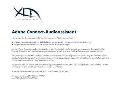 D I E  A N D E R S D E N K E R Adobe Connect-Audioassistent Hier können Sie Ihre Audiogeräte für die Verwendung mit Adobe Connect testen: