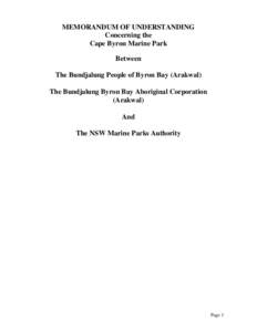 MEMORANDUM OF UNDERSTANDING Concerning the Cape Byron Marine Park Between The Bundjalung People of Byron Bay (Arakwal) The Bundjalung Byron Bay Aboriginal Corporation