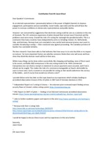 Contribution from Mr Jason Kitcat Dear Speaker’s Commission As an elected representative I passionately believe in the power of digital channels to improve engagement, participation and accountability. Social media, op