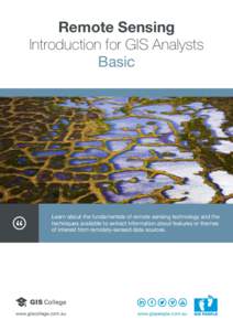 Remote Sensing Introduction for GIS Analysts Basic Learn about the fundamentals of remote sensing technology and the techniques available to extract information about features or themes