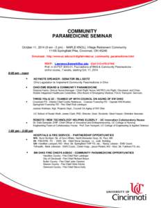 COMMUNITY PARAMEDICINE SEMINAR October 11, [removed]am - 3 pm) - MAPLE KNOLL Village Retirement Community[removed]Springfield Pike, Cincinnati, OH[removed]Simulcast: http://www.uc.edu/ucit/digitalvideo/uc_community_paramedici