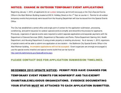 NOTICE: CHANGE IN OUTDOOR TEMPORARY EVENT APPLICATIONS Beginning January 1, 2015, all applicants for an outdoor temporary permit will now apply at the City’s Special Events Office in the Abel Wolman Building located at