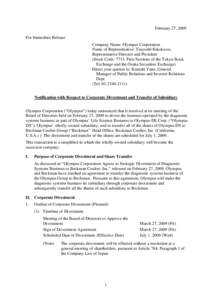 February 27, 2009 For Immediate Release Company Name: Olympus Corporation Name of Representative: Tsuyoshi Kikukawa, Representative Director and President (Stock Code: 7733, First Sections of the Tokyo Stock