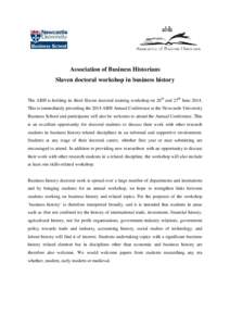Association of Business Historians Slaven doctoral workshop in business history The ABH is holding its third Slaven doctoral training workshop on 26th and 27th JuneThis is immediately preceding the 2014 ABH Annual