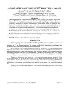 Alternate surface measurements for GMT primary mirror segments J. H. Burgea,b, L. B. Kota, H. M. Martina, C. Zhaob, T. Zobristb a b