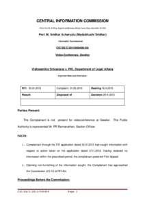 CENTRAL INFORMATION COMMISSION (Room No.315, B­Wing, August Kranti Bhawan, Bhikaji Cama Place, New Delhi 110 066) Prof. M. Sridhar Acharyulu (Madabhushi Sridhar) Information Commissioner