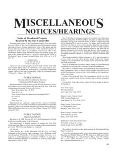 ISCELLANEOUS MNOTICES/HEARINGS Notice of Abandoned Property Received by the State Comptroller Pursuant to provisions of the Abandoned Property Law and related laws, the Office of the State Comptroller receives unclaimed 