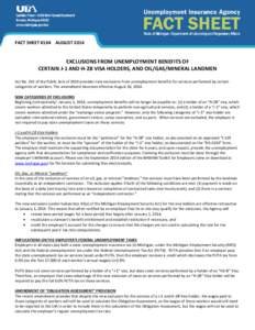 FACT SHEET #164 AUGUST[removed]EXCLUSIONS FROM UNEMPLOYMENT BENEFITS OF CERTAIN J-1 AND H-2B VISA HOLDERS, AND OIL/GAS/MINERAL LANDMEN Act No. 241 of the Public Acts of 2014 provides new exclusions from unemployment benefi