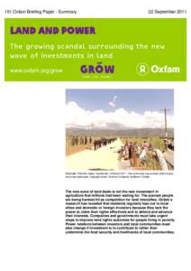 151 Oxfam Briefing Paper - Summary  22 September 2011 Land and Power The growing scandal surrounding the new