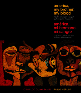 america, my brother, my blood A Latin American Song of Suffering and Resistance