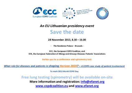 An EU Lithuanian presidency event  Save the date 28 November 2013, 8.30 – [removed]The Residence Palace – Brussels ECC, the European COPD Coalition, and