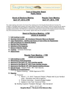 Town of Slaughter Beach Public Notice Board of Elections Meeting April 13th, 2015, 6 PM  Regular Town Meeting