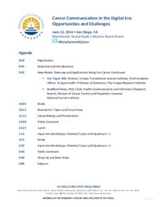 Cancer	
  Communication in the	
  Digital Era:	
   Opportunities	
  and Challenges June 13, 2014 • San Diego, CA Manchester Grand Hyatt • Mission Beach Room #NewComm4Cancer