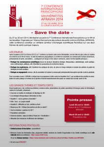 - Save the date Du 27 au 30 avril 2014, Montpellier accueille la 7e Conférence internationale francophone sur le VIH et les hépatites. Organisée par l’Alliance francophone des acteurs de santé contre le VIH/Sida, (