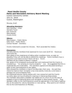Pend Oreille County Parks and Recreation Advisory Board Meeting Cusick Community Center July 21, 2010 Cusick, Washington Minutes, Draft