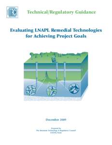 Technical/Regulatory Guidance  Evaluating LNAPL Remedial Technologies for Achieving Project Goals  December 2009