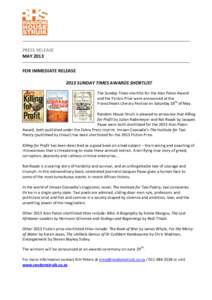 PRESS RELEASE MAY 2013 FOR IMMEDIATE RELEASE 2013 SUNDAY TIMES AWARDS SHORTLIST The Sunday Times shortlist for the Alan Paton Award and the Fiction Prize were announced at the