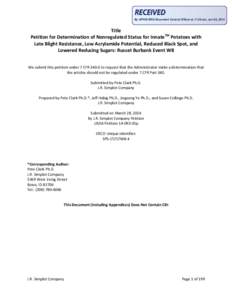 By APHIS BRS Document Control Officer at 11:26 am, Jun 05, 2014  Title Petition for Determination of Nonregulated Status for InnateTM Potatoes with Late Blight Resistance, Low Acrylamide Potential, Reduced Black Spot, an