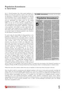 Population denominator Dr. Sania Nishtar July 11, World Population Day, holds special significance for Pakistan, the sixth most populous country in the world where the importance of Population as the denominator for plan