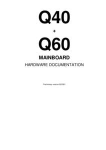 Q40 + Q60 MAINBOARD HARDWARE DOCUMENTATION