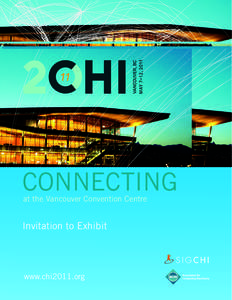 CONNECTING at the Vancouver Convention Centre Invitation to Exhibit  www.chi2011.org