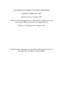 CONVENTION BETWEEN THE GOVERNMENT OF THE UNITED KINGDOM OF GREAT BRITAIN AND NORTHERN IRELAND AND THE GOVERNMENT OF THE REPUBLIC OF AZERBAIJAN FOR THE AVOIDANCE OF DOUBLE TAXATION AND THE PREVENTION OF FISCAL EVASION WIT