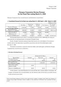 February 6, 2009  Olympus Corporation Olympus Corporation Revises Forecast for the Fiscal Year ending March 31, 2009