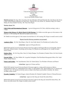 Concord University Board of Governors April 22, 2014 1:00pm The State Room Jerry & Jean Beasley Student Center Members present: Mr. Greg Allen: Vice Chair, Mr. David Barnette, Mr Frank Blackwell, Mr. Cody Boone, Mr. Stev