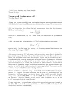 TRISEP 2014, Statistics and Higgs Analysis Thomas R. Junk Homework Assignment #1 Thursday, June 5, [removed]Show that the maximum-likelihood combination of several independent measurements