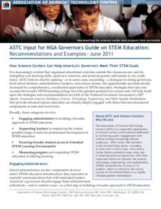 ASTC Input for NGA Governors Guide on STEM Education: Recommendations and Examples—June 2011 How Science Centers Can Help America’s Governors Meet Their STEM Goals It is increasingly evident that organized educationa