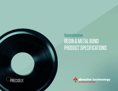 Superabrasive  RESIN & METAL BOND PRODUCT SPECIFICATIONS  www.abrasive-tech.com