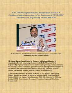 FICCI-SEDF congratulates the 5 Award winners as well as 9 Certificate of appreciation winners of the Businessworld FICCI-SEDF Corporate Social Responsibility Awards[removed]! Mr. Anand Sharma, Union Minister for Commerc