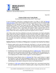 July[removed]Chicken Little in the Voting Booth The Non-Existent Problem of Non-Citizen “Voter Fraud” A wave of restrictive voting laws is sweeping the nation. As of May 21, 2012, the Brennan Center for Justice at New 