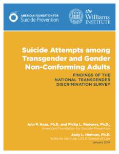 Suicide Attempts among Transgender and Gender Non-Conforming Adults FINDINGS OF THE NATIONAL TRANSGENDER DISCRIMINATION SURVEY