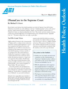 ObamaCare in the Supreme Court By Michael S. Greve Recent district court decisions have fueled speculation over what the Supreme Court will do about ObamaCare if and when one of the challenges to the law’s “individua