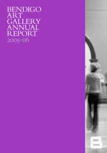 BENDIGO ART GALLERY ANNUAL REPORT ‒