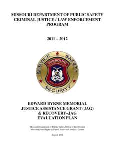 MISSOURI DEPARTMENT OF PUBLIC SAFETY CRIMINAL JUSTICE / LAW ENFORCEMENT PROGRAM 2011 – 2012