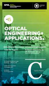 OPTICAL ENGINEERING+ APPLICATIONS• Call for Papers  Submit Abstracts by