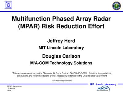 Multifunction Phased Array Radar (MPAR) Risk Reduction Effort Jeffrey Herd MIT Lincoln Laboratory  Douglas Carlson