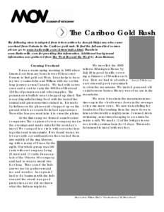 The Cariboo Gold Rush The following story is adapted from letters written by Joseph Halpenny who came overland from Ontario to the Cariboo gold rush. To find the full unedited version please go to www.barkerville.com/let