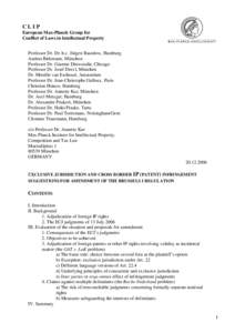 CLIP European Max-Planck Group for Conflict of Laws in Intellectual Property Professor Dr. Dr. h.c. Jürgen Basedow, Hamburg Andrea Birkmann, München Professor Dr. Graeme Dinwoodie, Chicago