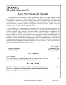 Section Q  Oil and Gas Severance Tax BASIC PROVISIONS AND TAX BASE 	 The severance tax is levied at the rate of three percent of the value of non-stripper oil and natural gas severed from the soil of this state. Stripper