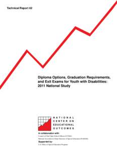 Technical Report 62  Diploma Options, Graduation Requirements, and Exit Exams for Youth with Disabilities: 2011 National Study