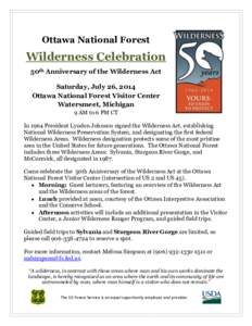 Ottawa National Forest  Wilderness Celebration 50th Anniversary of the Wilderness Act Saturday, July 26, 2014 Ottawa National Forest Visitor Center