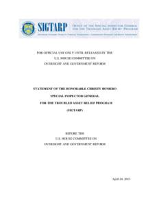 FOR OFFICIAL USE ONLY UNTIL RELEASED BY THE U.S. HOUSE COMMITTEE ON OVERSIGHT AND GOVERNMENT REFORM STATEMENT OF THE HONORABLE CHRISTY ROMERO SPECIAL INSPECTOR GENERAL