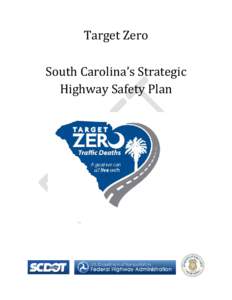 Target Zero  South Carolina’s Strategic Highway Safety Plan  [Date]