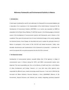 Reference frameworks and Environmental Statistics in Mexico  1 Introduction. A short paper to address the need for and usefulness of a framework for environment statistics and a description of our experience in the imple