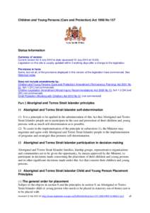 Children and Young Persons (Care and Protection) Act 1998 No 157  Status Information Currency of version Current version for 6 July 2012 to date (accessed 12 July 2012 at 15:25). Legislation on this site is usually updat