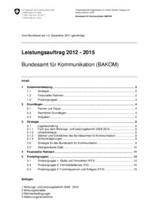 Eidgenössisches Departement für Umwelt Verkehr, Energie und Kommunikation UVEK Bundesamt für Kommunikation BAKOM Vom Bundesrat am 13. Dezember 2011 genehmigt.