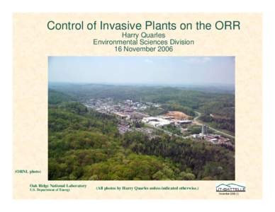 Control of Invasive Plants on the ORR Harry Quarles Environmental Sciences Division 16 November[removed]ORNL photo)